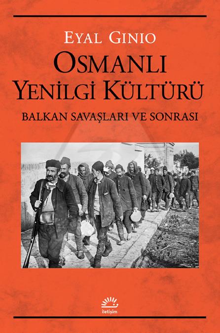 Osmanlı Yenilgi Kültürü - Balkan Savaşları ve Sonrası