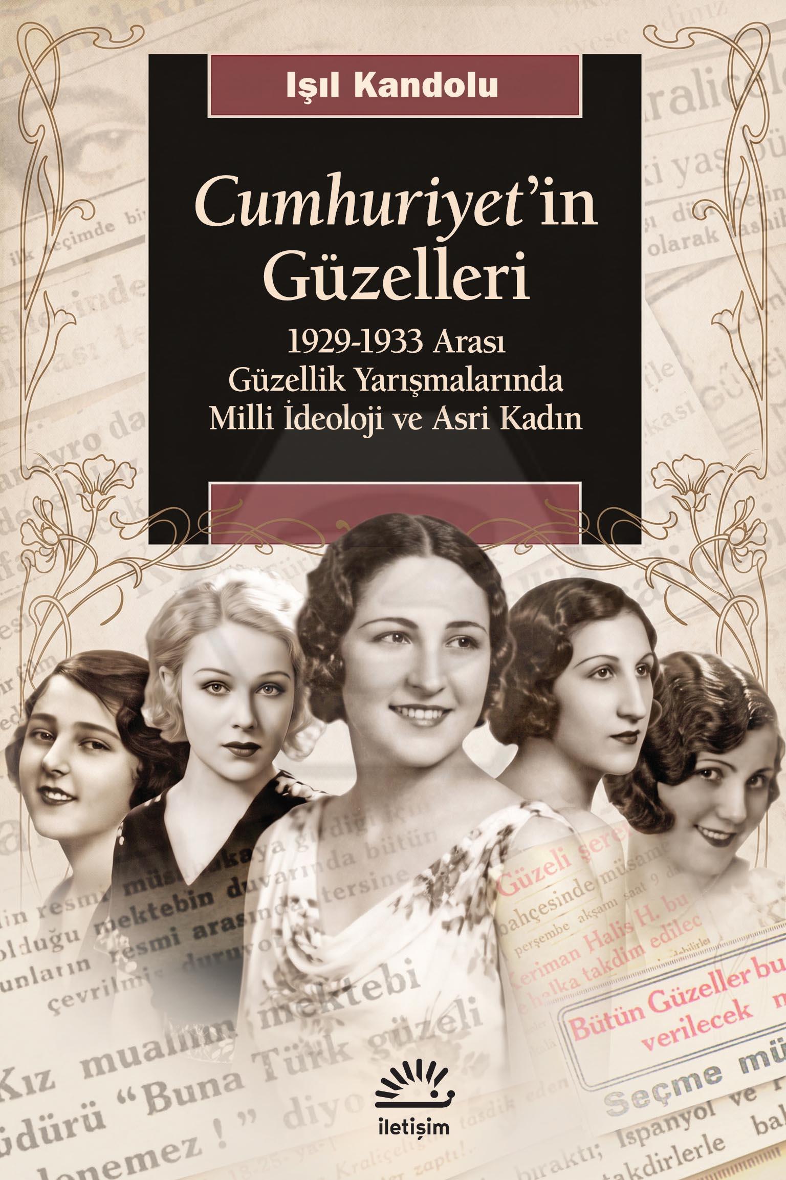 Cumhuriyetin Güzelleri - 1929-1933 Arası Güzellik Yarışmalarında Milli İdeoloji ve Asri Kadın