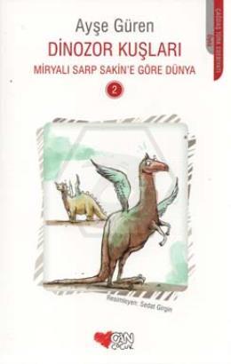 Dinozor Kuşları - Miryalı Sarp Sakin e Göre