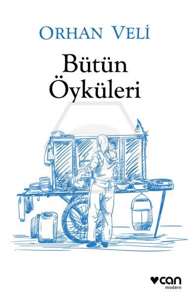 Orhan Veli - Bütün Öyküleri 