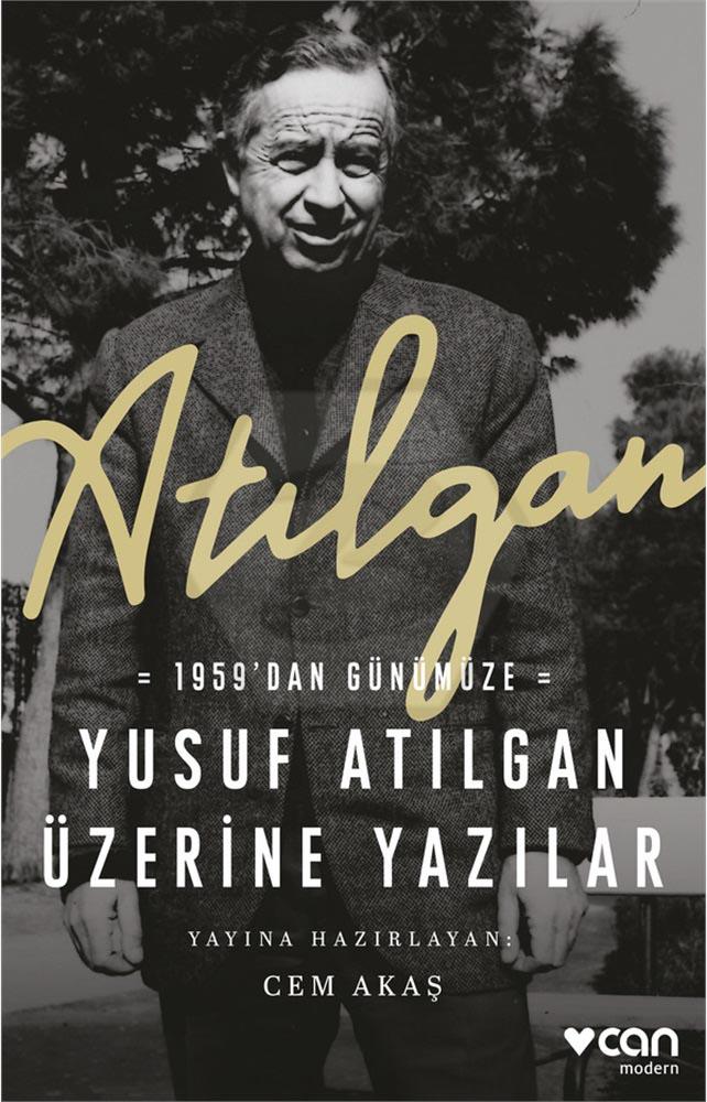 Atılgan: 1959 dan Günümüze Yusuf Atılgan Üzerine Yazılar