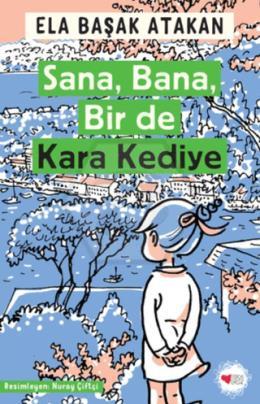 Sana, Bana, Bir de Kara Kediye