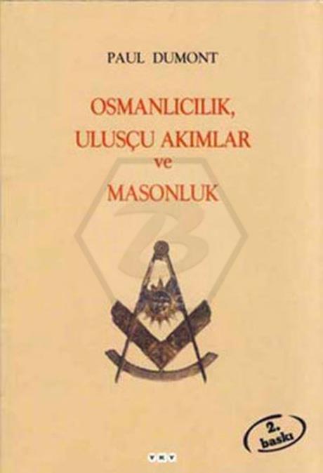 Osmanlıcılık, Ulusçu Akımlar Ve Masonluk 5.Baskı