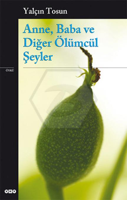Anne, Baba Ve Diğer Ölümcül Şeyler 10.Baskı