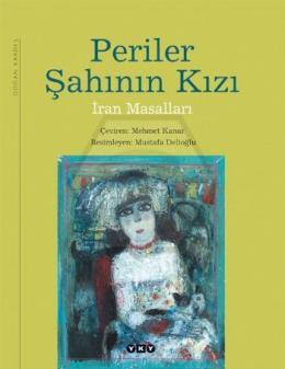 Periler Şahının Kızı: İran Masalları