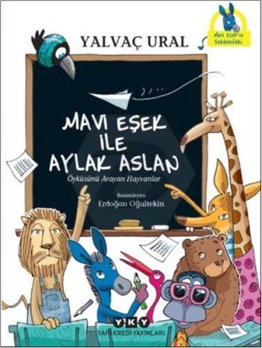 Mavi Eşek İle Aylak Aslan - Öyküsünü Arayan Hayvanlar