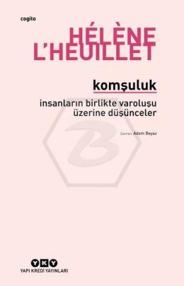 Komşuluk - İnsanların Birlikte Varoluşu Üzerine Dü