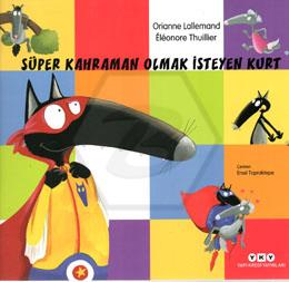 Süper Kahraman Olmak İsteyen Kurt