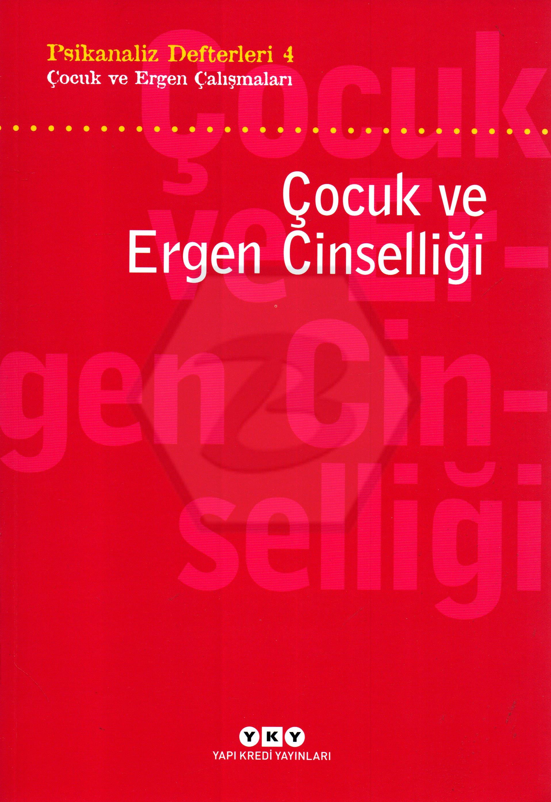 Psikanaliz Defterleri 4 - Çocuk ve Ergen Cinselliği