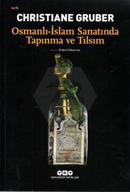 Osmanlı-İslam Sanatında Tapınma ve Tılsım