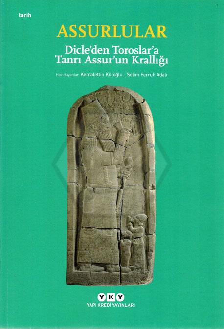 Assurlular: Dicle’den Toroslar’a Tanrı Assur’un Krallığı - Küçük Boy