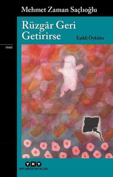 Rüzgar Geri Getirirse Eşikli Öyküler
