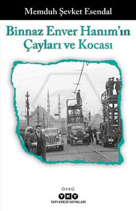 Binnaz Enver Hanımın Çayları Ve Kocası