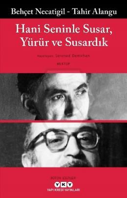 Hani Seninle Susar, Yürür ve Susardık