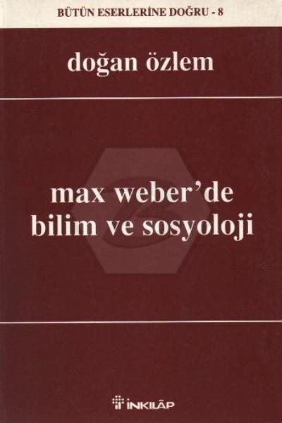Max Weberde Bilim Ve Sosyoloji - 8