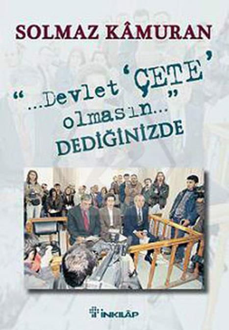 Devlet Çete Olmasın Dediğinizde