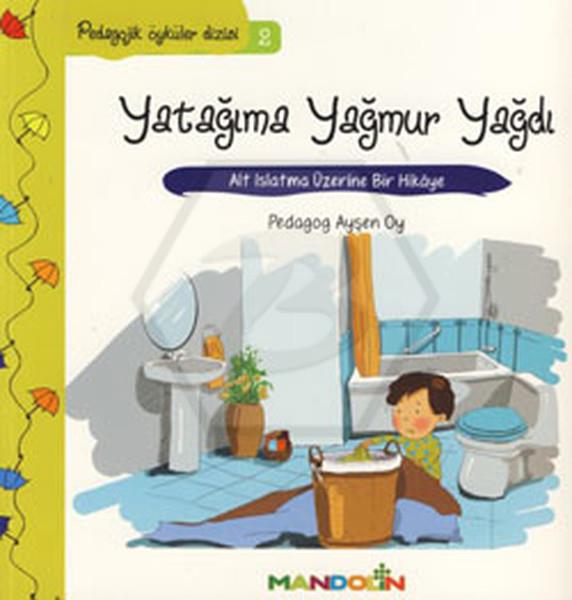 Pedagojik Öyküler Dizisi 2 - Yatağıma Yağmur Yağdı