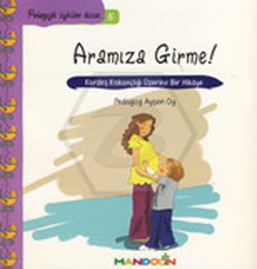 Pedagojik Öyküler Dizisi 5 - Aramıza Girme!