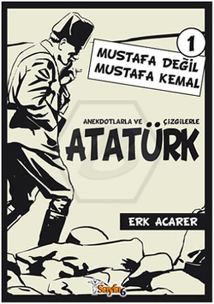 Mustafa Değil Mustafa Kemal - 1