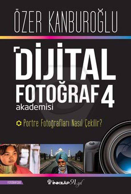 Dijital Fotoğraf Akademisi 4- Portre Fotoğrafları Nasıl Çekilir?