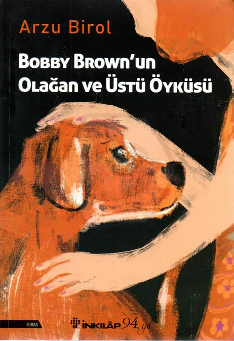 Bobby Brown un Olağan ve Üstü Öyküsü 