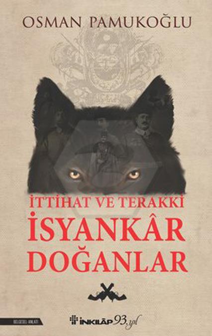 İttihat Ve Terakki İsyankar Doğanlar