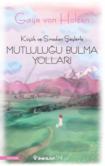 Küçük ve Sıradan Şeylerle Mutluluğu Bulma Yolları