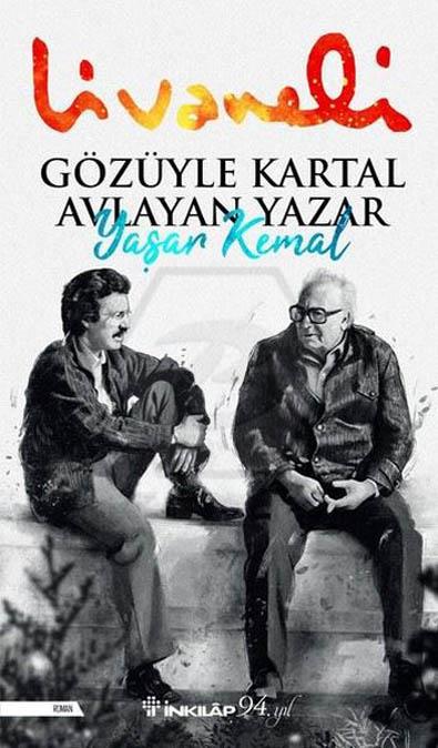 Gözüyle Kartal Avlayan Yazar Yaşar Kemal