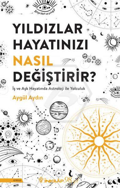 Yıldızlar Hayatınızı Nasıl Değiştirir