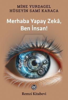 Merhaba Yapay Zekâ, Ben İnsan!