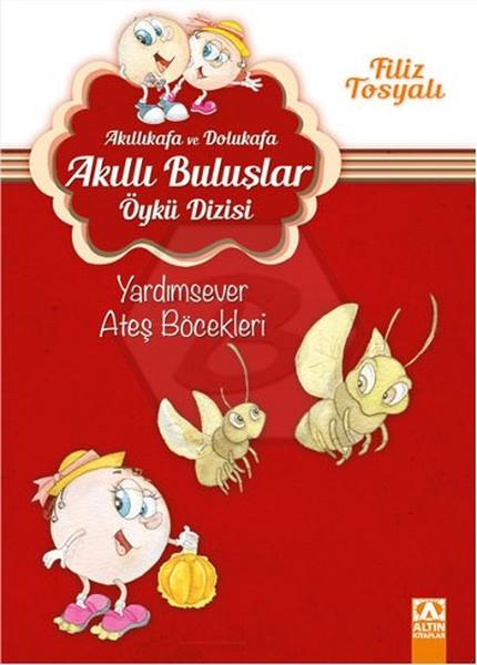 Akıllıkafa Ve Dolukafa Akıllı Buluşlar Öykü Dizisi Yardımsever Ateş Böcekleri