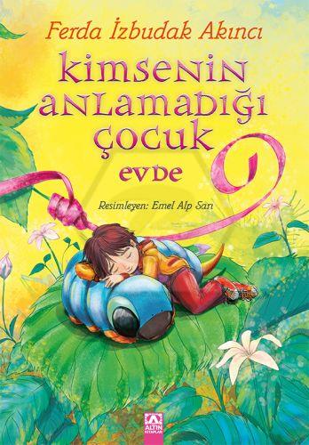 Kimsenin Anlamadığı Çocuk Evde