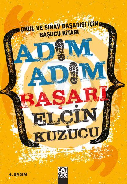 Adım Adım Başarı Okul Ve Sınav Başarısı İçin Başucu Kitabı