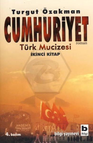 Cumhuriyet - Türk Mucizesi İkinci Kitap