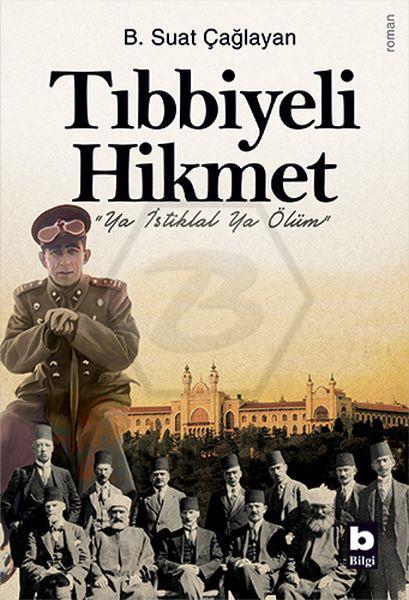 Tıbbiyeli Hikmet Ya İstiklal Ya Ölüm