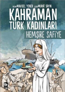 Kahraman Türk Kadınları HEMŞİRE SAFİYE