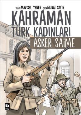 Kahraman Türk Kadınları ASKER SAİME