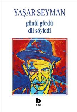 Gönül Gördü Dil Söyledi