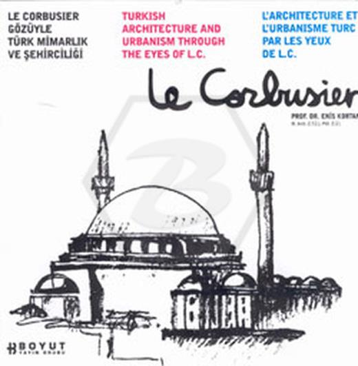 Le Corbusier Gözüyle Türk Mimarlık ve Şehirciliği