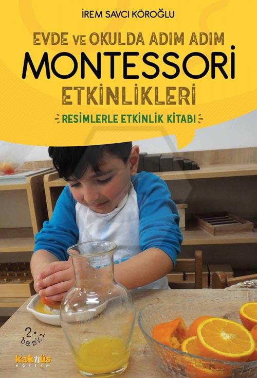 Evde Ve Okulda Adım Adım Montessori Etkinlikleri; Resimlerle Etkinlik Kitabı