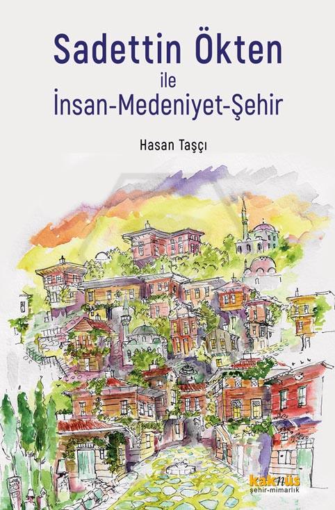 Sadettin Ökten İle İnsan, Medeniyet, Şehir