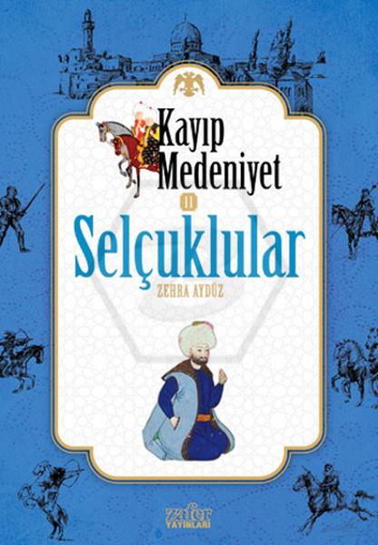 Kayıp Medeniyet - 2: Selçuklular