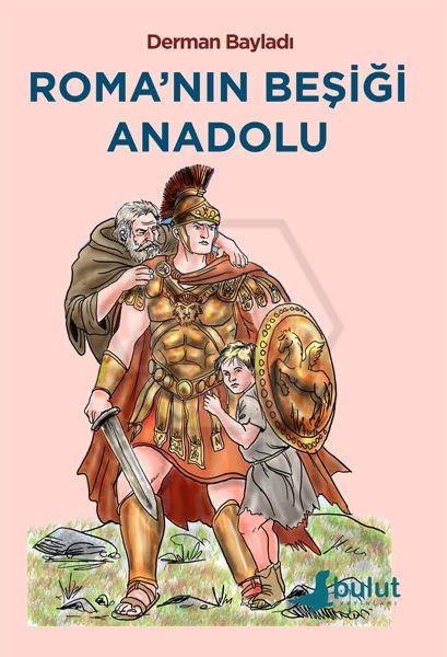 RomaNın Beşiği Anadolu