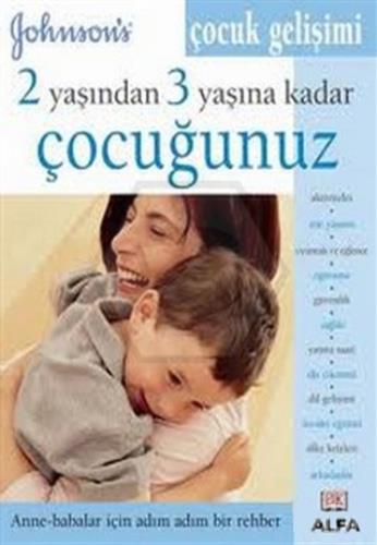 2 Yaşından 3 Yaşına Kadar Çocuğunuz Çocuk Gelişimi