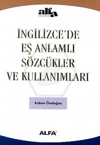 İngilizcede Eş Anlamlı Sözcükler ve Kullanımları