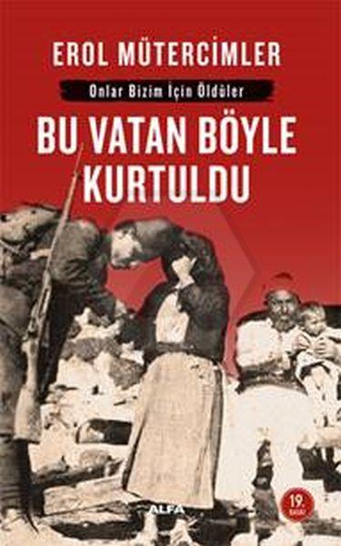 Bu Vatan Böyle Kurtuldu