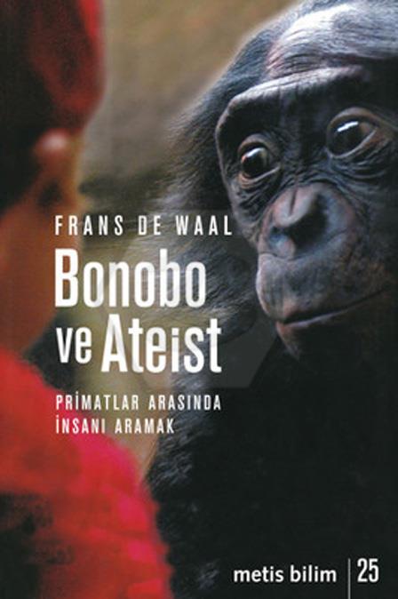 Bonobo Ve Ateist - Primatlar Arasında İnsanı Anlamak - Metis Bilim 25