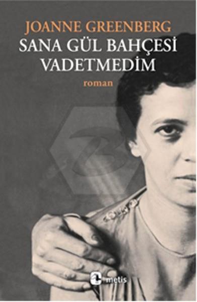 Sana Gül Bahçesi Vadetmedim