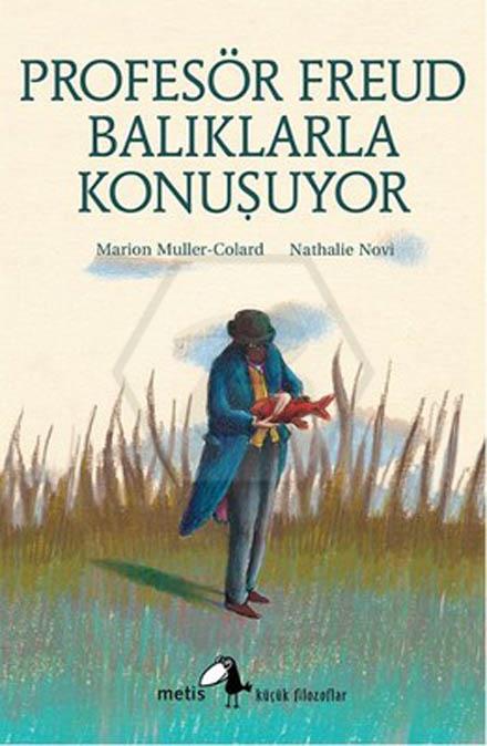 Profesör Freud Balıklarla Konuşuyor - Küçük Filozoflar Dizisi 18