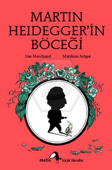 Martin Heideggerin Böceği - Küçük Filozoflar Dizisi 10